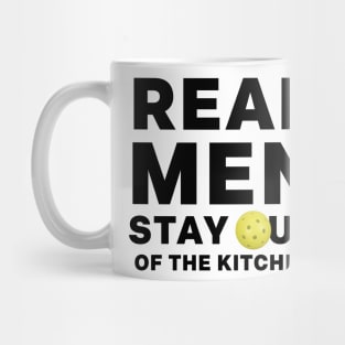 Funny Real Men Stay Out of the Kitchen Pickleball Saying Quote Father's Day Gifts Mug